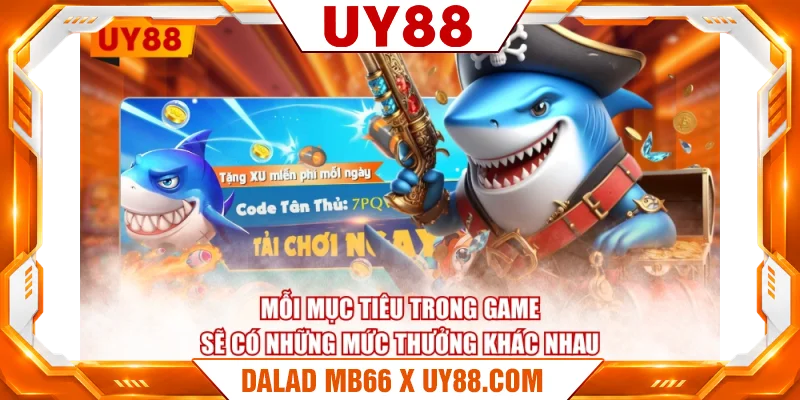 Mỗi mục tiêu trong game sẽ có những mức thưởng khác nhau